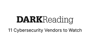 Dark Reading — 11 Cybersecurity Vendors to Watch