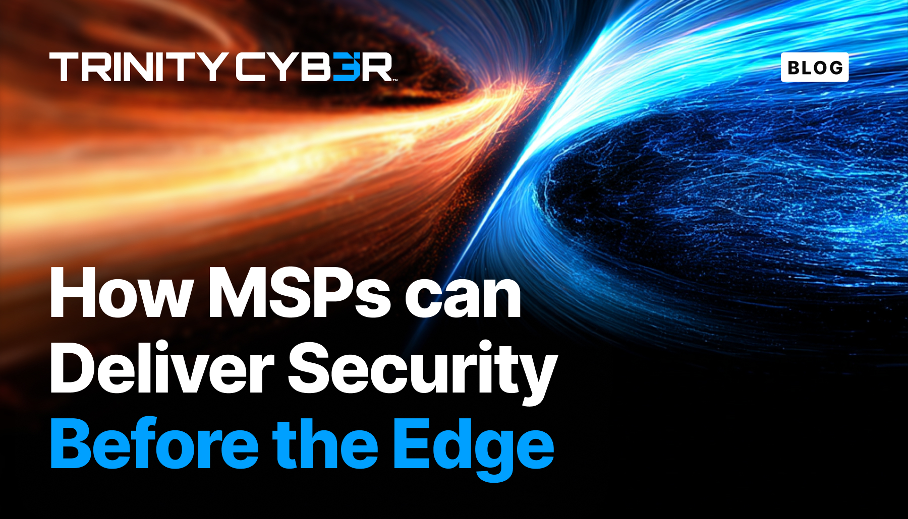 How MSPs Can Deliver Security Before the Edge