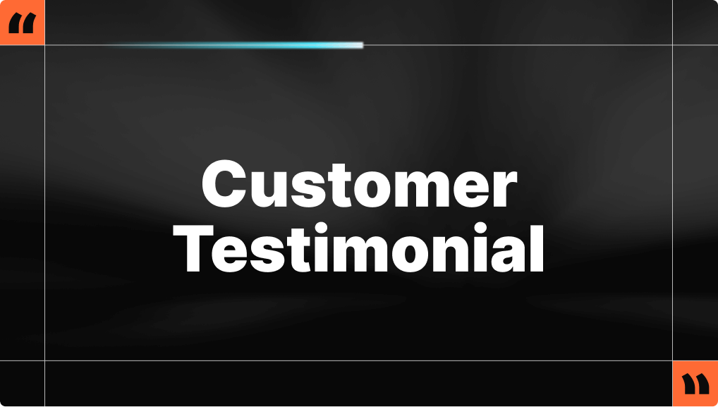 Customer testimonial with orange quotation marks